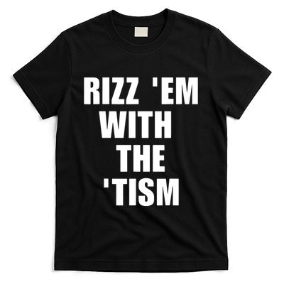 RizzEm With The Tism Funny Saying T-Shirt