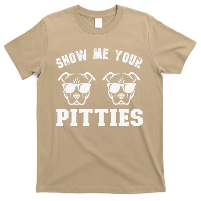 Show Me Your Pitties Funny Pitbull Dog Pitbull Dog Lovers T-Shirt