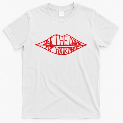 Save The Drama For Your Mama Lips Funny T-Shirt