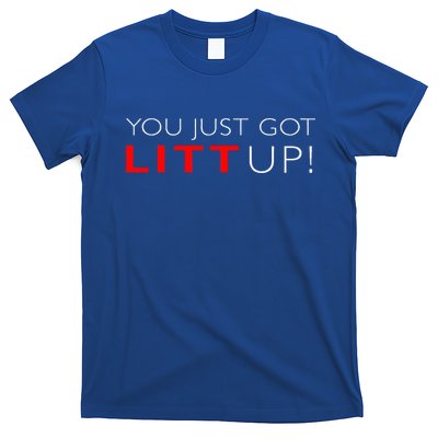 Suits You Just Got Litt Up! Funny T-Shirt