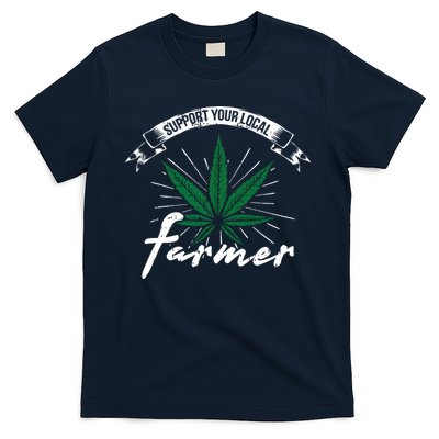 Support Your Local Weed Farmer Funny Cannabis Marijuana Gift T-Shirt