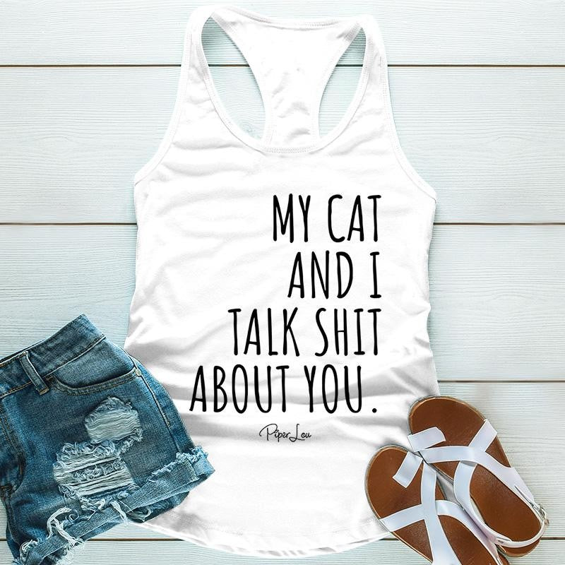 My Cat And I Talk S* About You Apparel, Proudly Printed In The USA, Tee / Tank / V Neck Gray / White / Blue / Hot Pink, #sassy #cute #blackprint