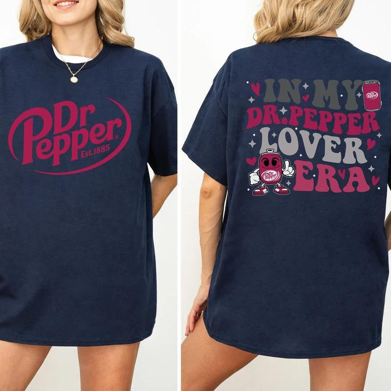 Funny Sarcastic Dr Pepper Soda In My DrPepper Lover Era Graphic 2 Sided Shirt, Cotton Fabric Tshirt, Printed Women's Top, Casual Womenswear