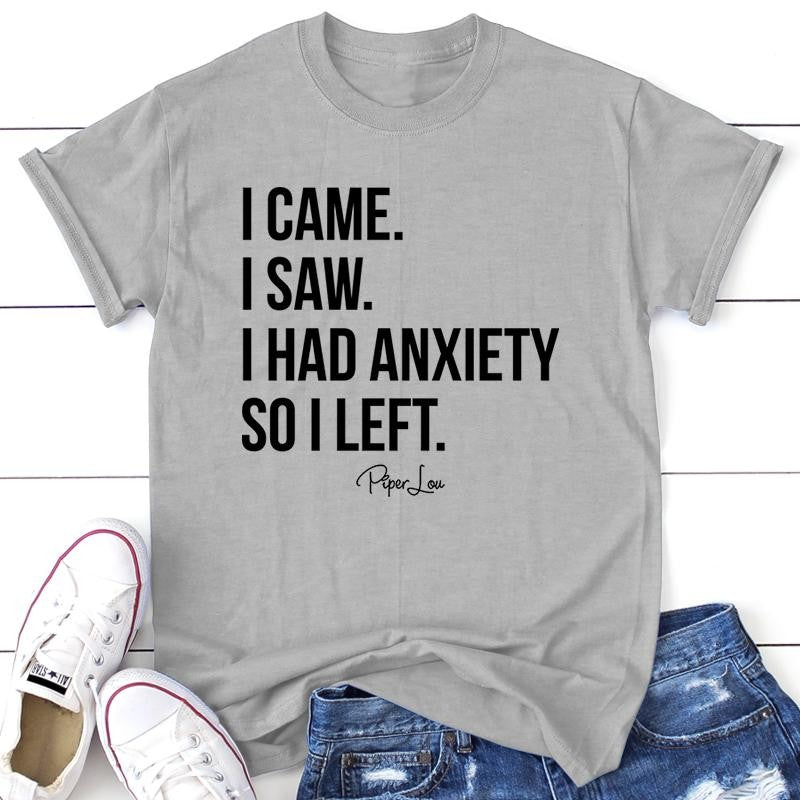 I Came I Saw I Had Anxiety Apparel, Proudly Printed In The USA, Tee / Tank / V Neck Gray / White / Blue / Hot Pink / Orange, #sassy #cute #blackprint
