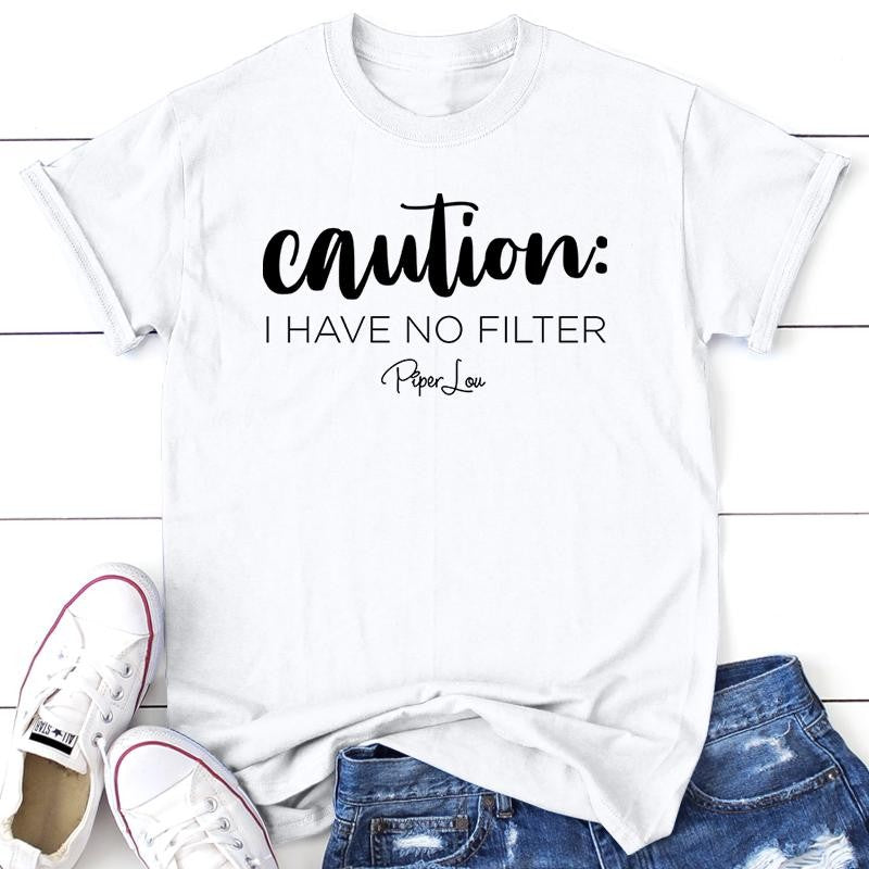 Caution I Have No Filter Apparel, Proudly Printed In The USA, Tee / Tank / V Neck Gray / White / Blue / Hot Pink, #sassy #cute #blackprint