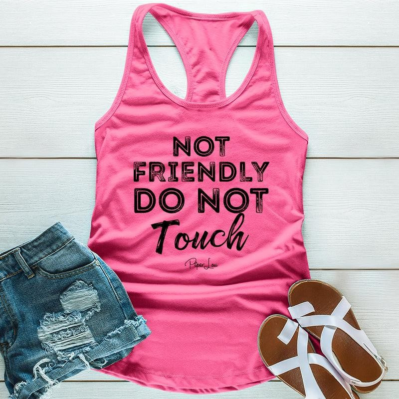 Not Friendly Do Not Touch Apparel, Proudly Printed In The USA, Tee / Tank / V Neck Gray / White / Blue / Hot Pink, #sassy #cute #blackprint