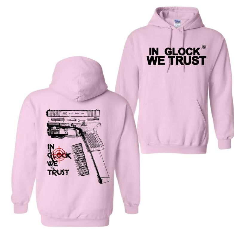 In Glock We Trust Hoodie, Double Side Graphics, For Him, For Her, Mens Hoodies