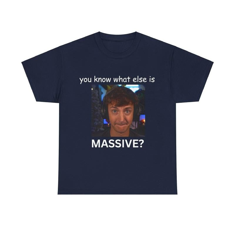 You Know What Else is Massive? - Low Taper Fade Meme T-Shirt - Ninja - Funny Shirt, Meme Shirt, Trendy shirt, Fortnite Cotton Classic Menswear Tee