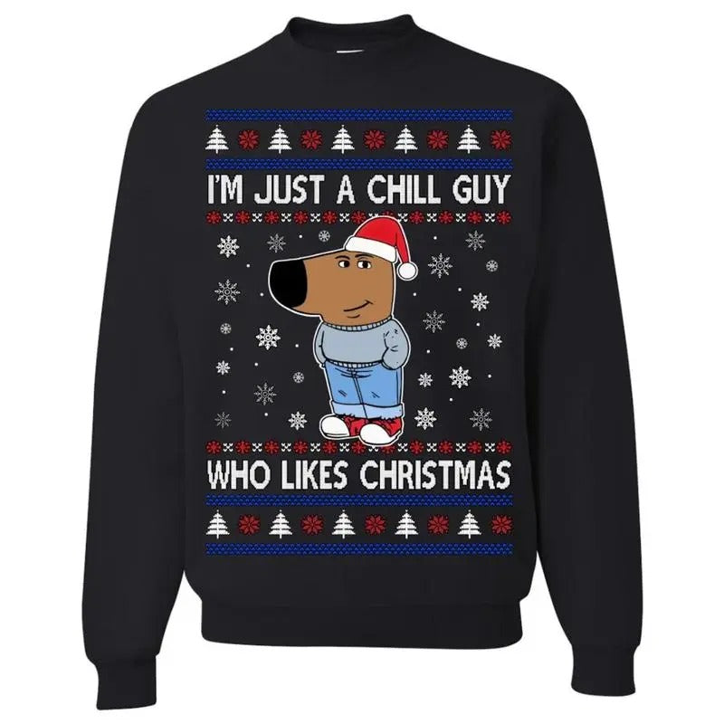 I'm Just a Chill Guy Who Likes Christmas Sweatshirt/hoodie/tshirt, Ugly Christmas Sweater, Funny Christmas Sweater, Holiday Crewneck Sweater, tshirt trend