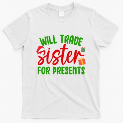 Will Trade Sister For Presents Funny Christmas T-Shirt
