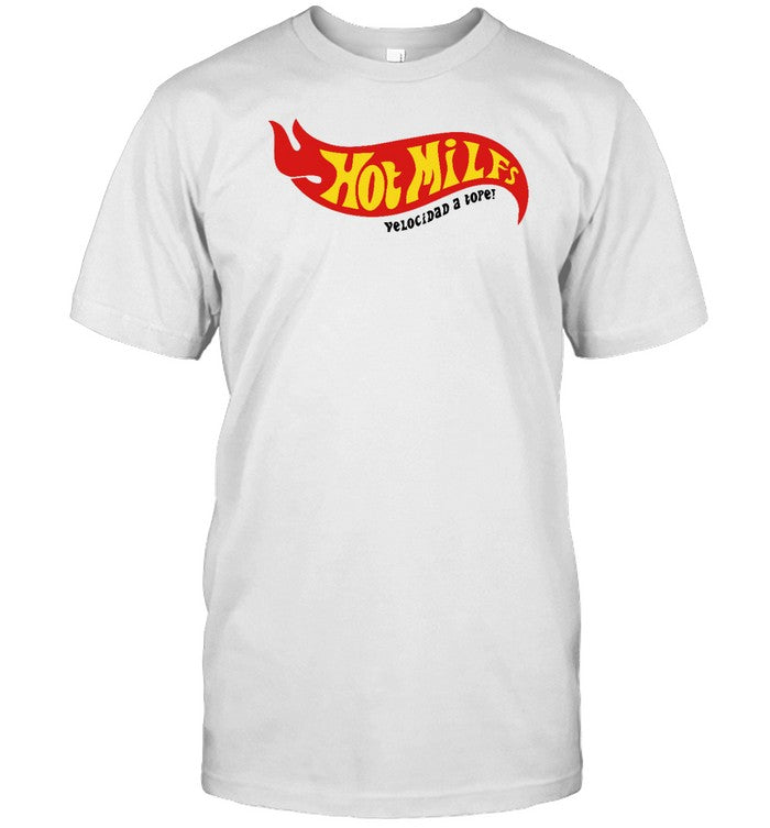 Nil Ojeda Hot Milfs Velocidad A Tope Shirt