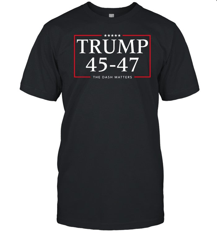 Rattletrap 1776 Trump 45 47 The Dash Matters Graphic Shirt