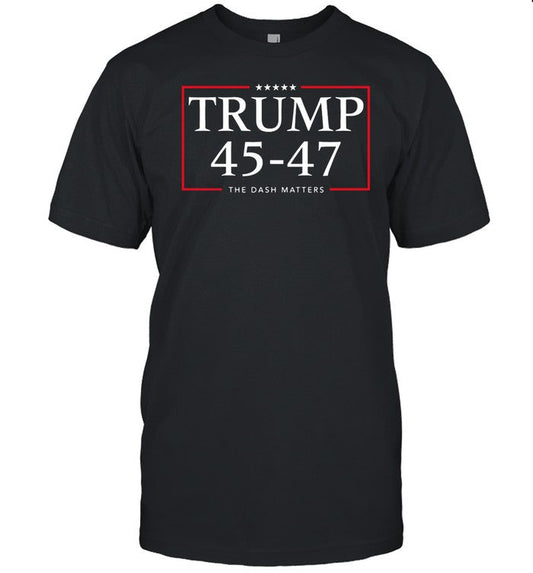 Rattletrap 1776 Trump 45 47 The Dash Matters Graphic Shirt