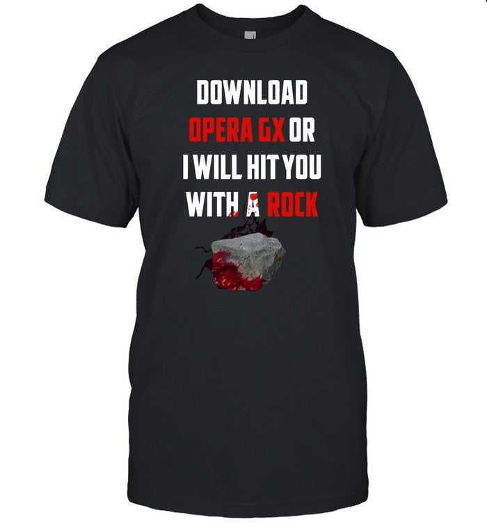 Download Opera Gx Or I Will Hit You With A Rock Sweatshirt