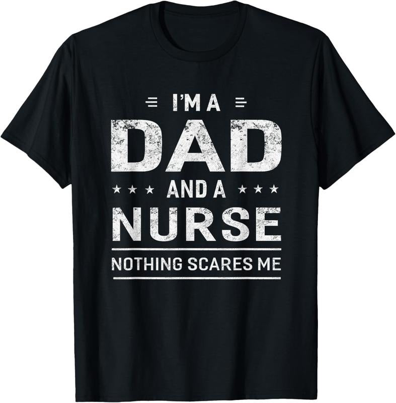 100% Cotton I'm A Dad And Nurse T-shirt For Men Father Funny Gift