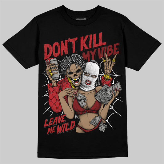Flu Game 12s DopeSkill T-Shirt Don't Kill My Vibe Graphic