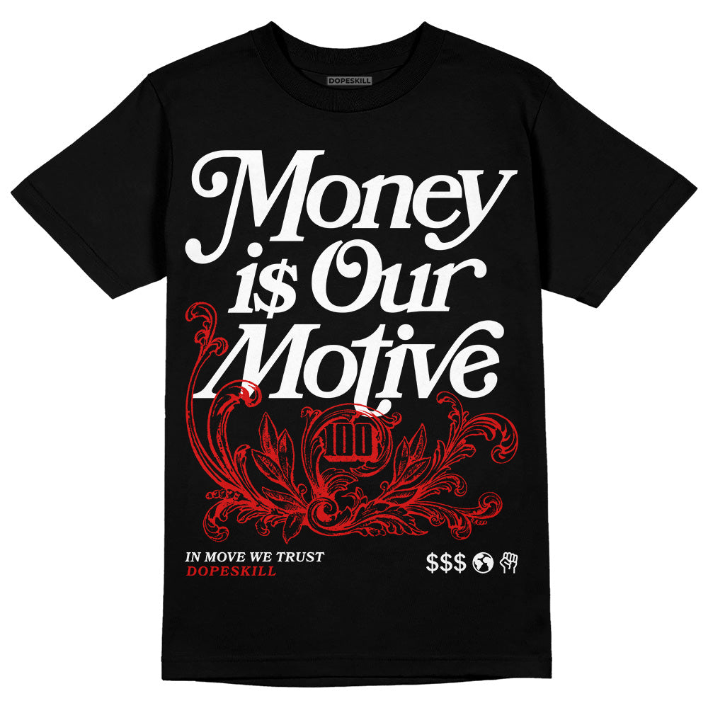 Fire Red 3s DopeSkill T-Shirt Money Is Our Motive Typo Graphic