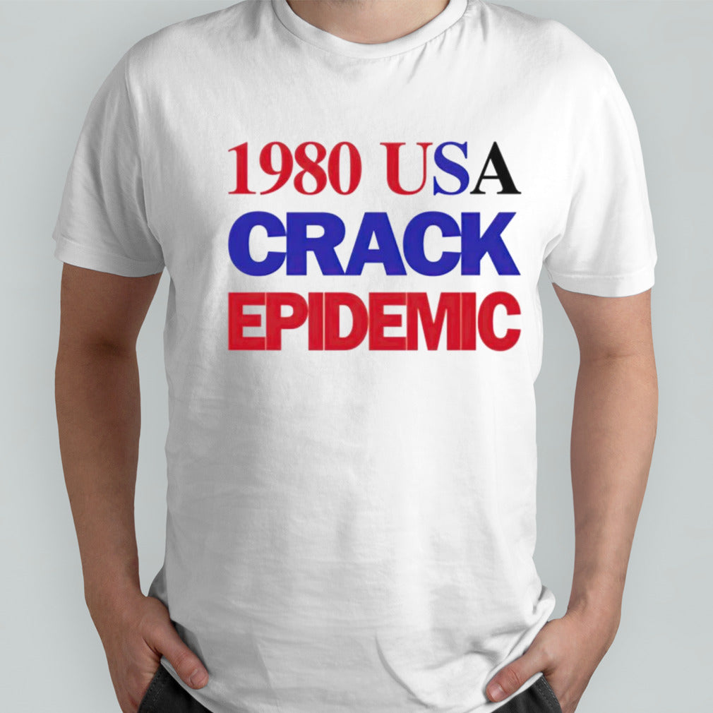 1980 USA crack epidemic shirts