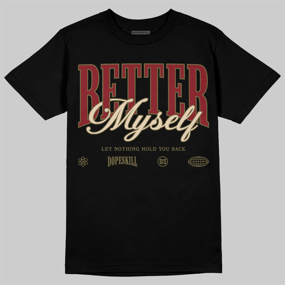 Dunk Dark Team Red/Burgundy Crush DopeSkill T-Shirt Better Myself Graphic