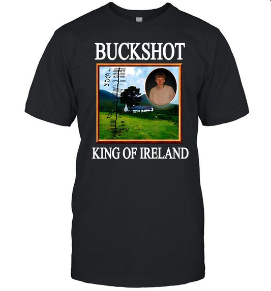 Moeflanseru Buckshot King Of Ireland Shirt