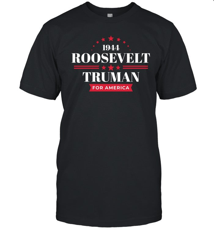 1944 Roosevelt Truman For America T Shirt