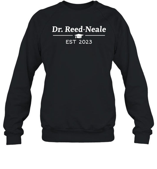Dr Reed Neale Est 2023 Sweatshirt
