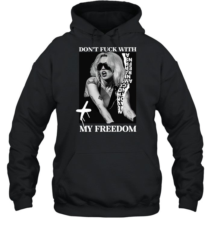 Don't Fuck With My Freedom Hoodie