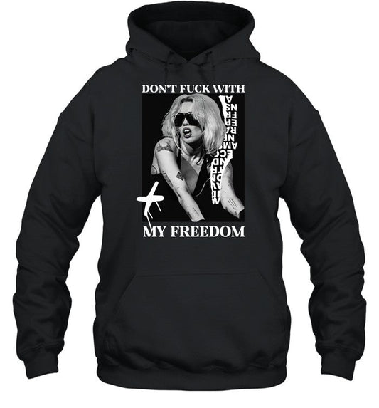 Don't Fuck With My Freedom Hoodie