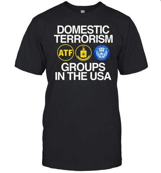 Domestic Terrorism Groups In The Usa Shirt