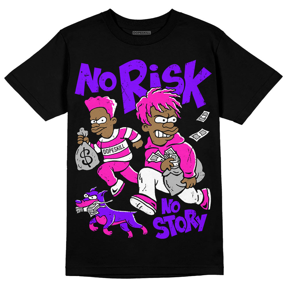 Dunk Active Fuchsia DopeSkill T-Shirt No Risk No Story Graphic
