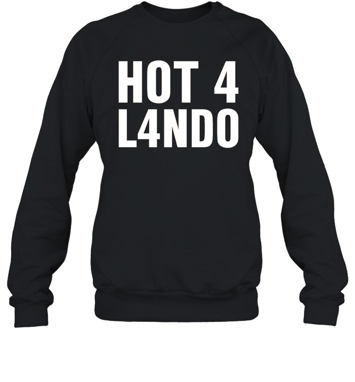Hot 4 Lando Sweatshirt