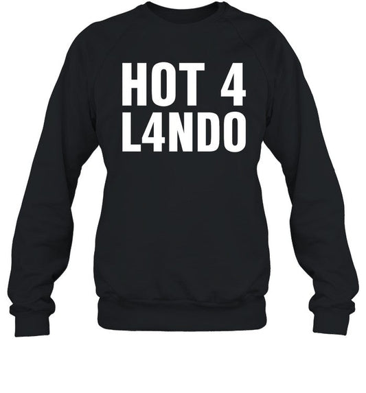 Hot 4 Lando Sweatshirt