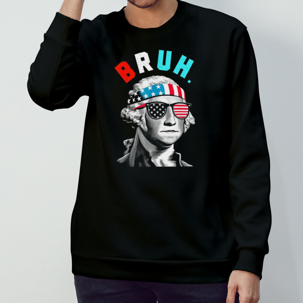 4th Of July George Washington Bruh Usa shirt