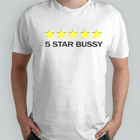 5 star bussy funny shirt