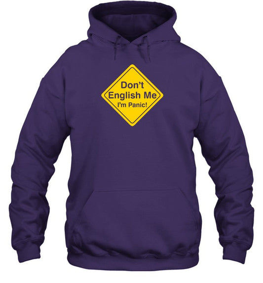 Don't English Me I'm Panic Hoodie