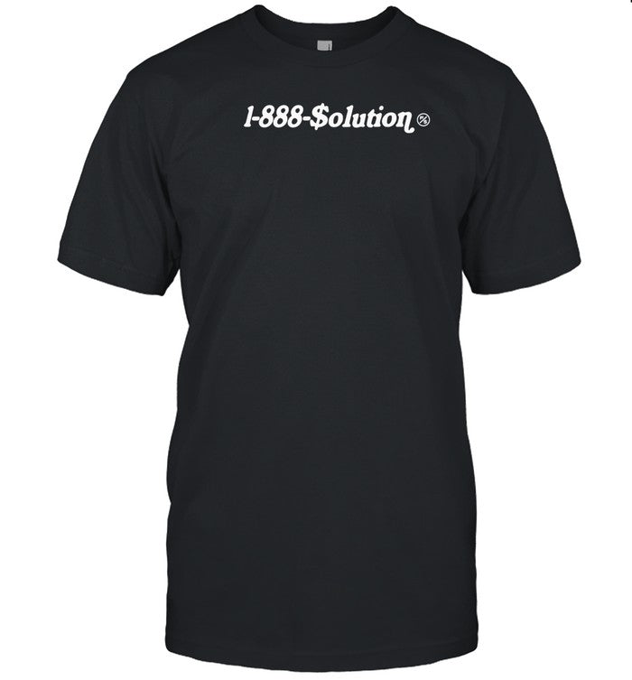 1-888 Solution Getting Money Never Gets Boring Tee