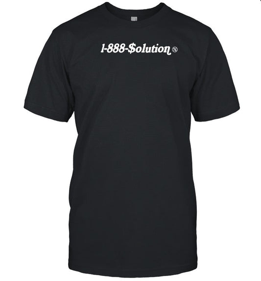 1-888 Solution Getting Money Never Gets Boring Tee