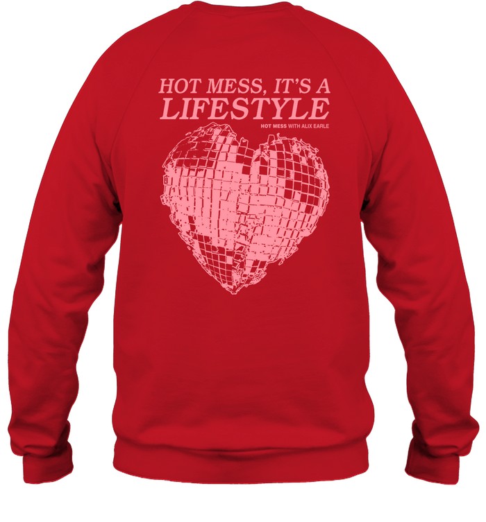 Hot Mess, It's A Lifestyle Hot Mess With Alix Earle Shirt