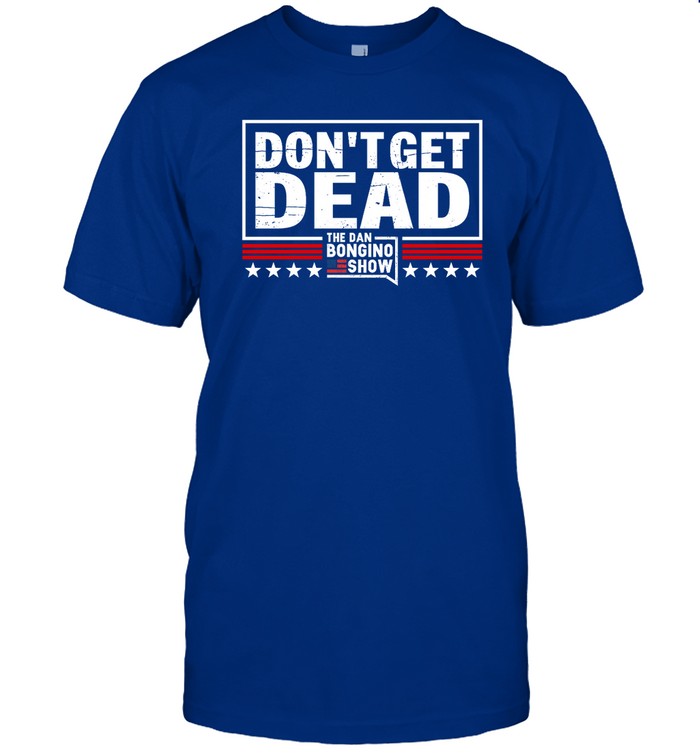 Donâ€™T Get Dead The Dan Bongino Show Hoodie
