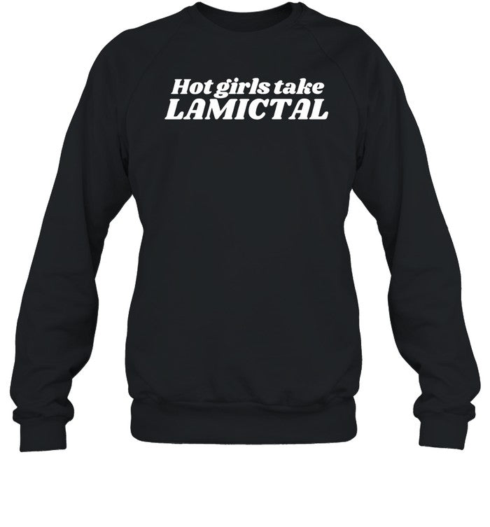 Hot Girls Take Lamictal Hoodie