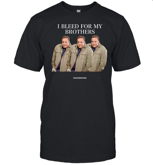 Douggie Holiday I Bleed For My Brothers Kevin James Shirt