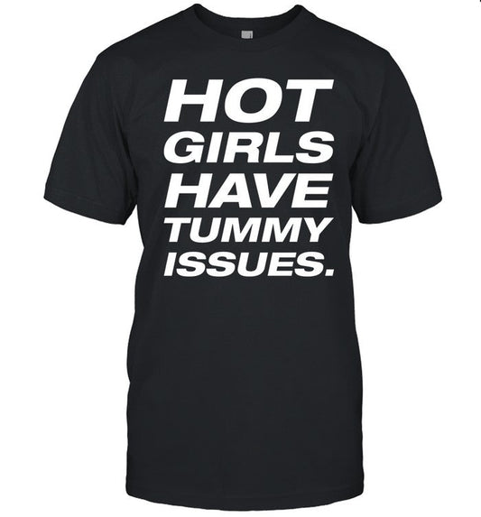 Natalie Jane Hot Girls Have Tummy Issues Shirt