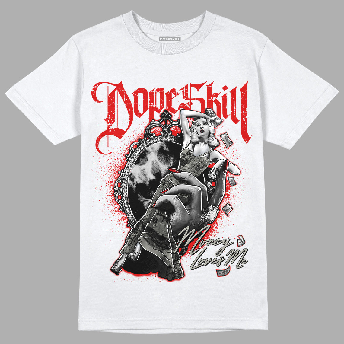 Fire Red 3s DopeSkill T-Shirt Money Loves Me Graphic