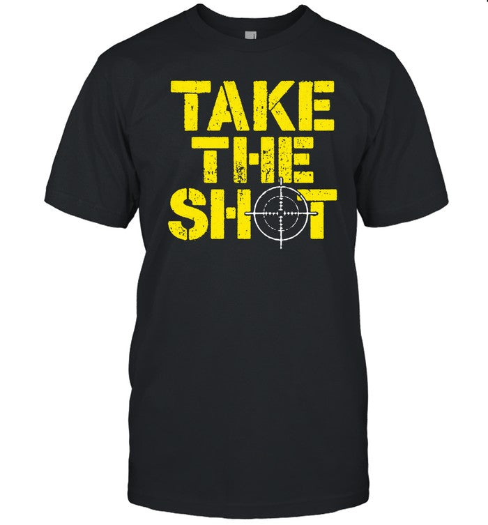 Take The Shot Shirt