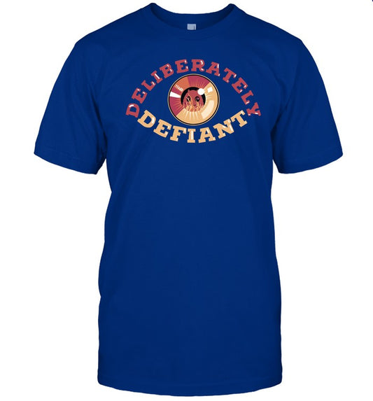 Thefamousartbr Deliberately Defiant Shirt