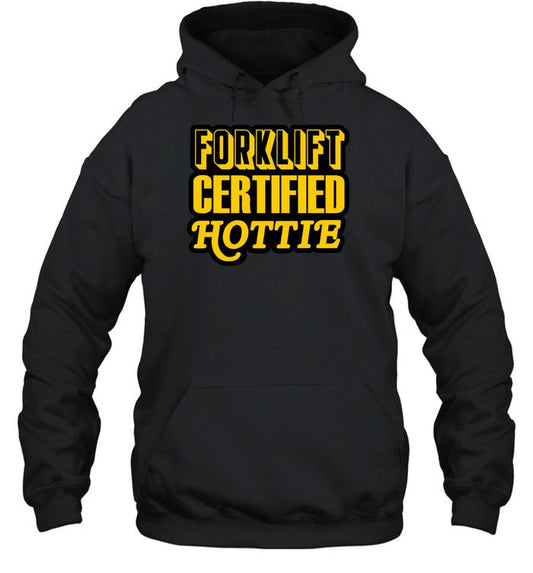 Forklift Certified Hottie Hoodie