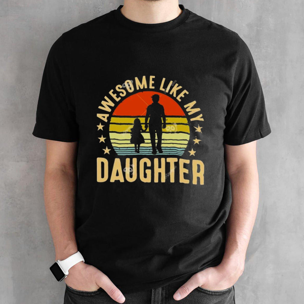 Awesome Like My Daughter Vintage T-shirt