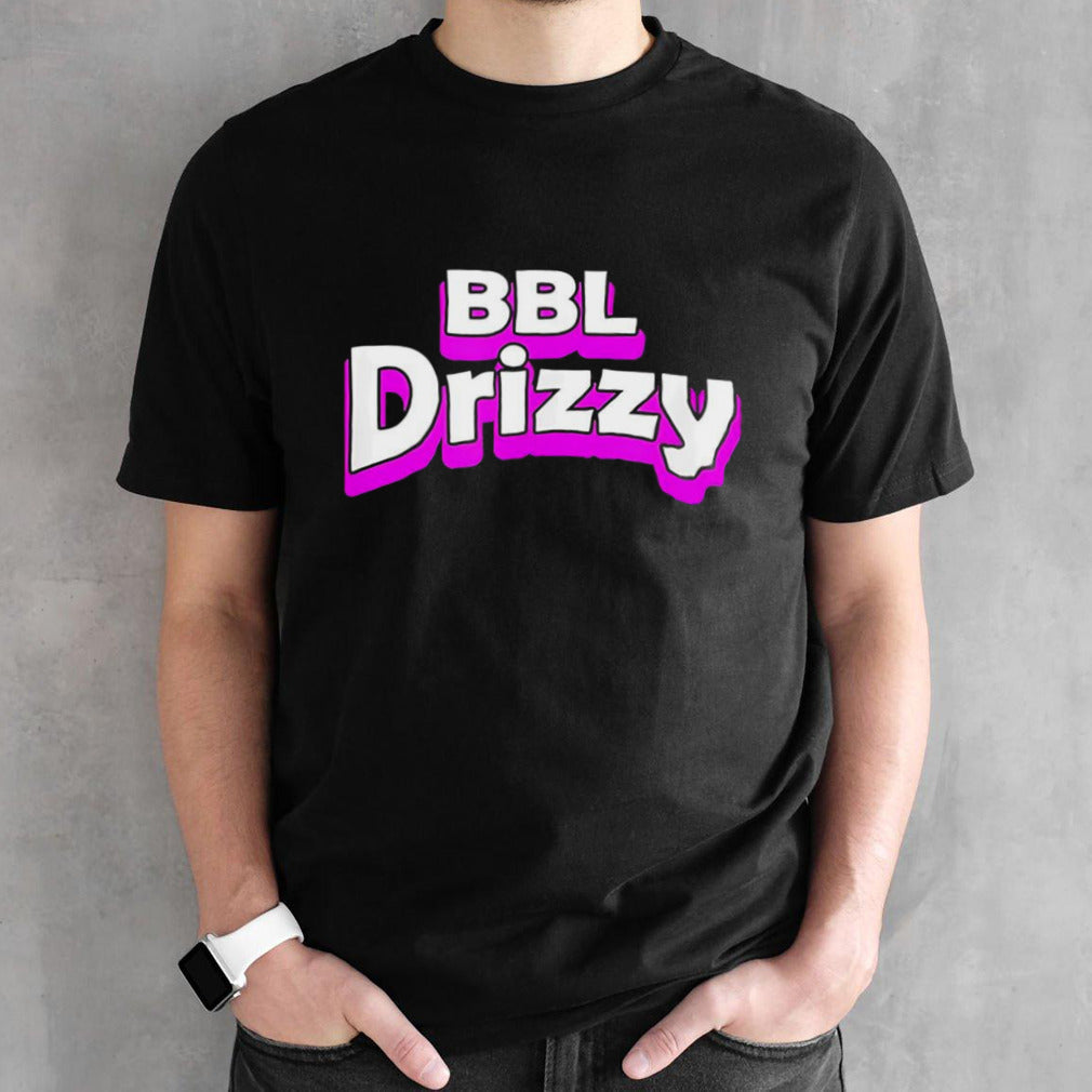 BBL Drizzy funny shirt