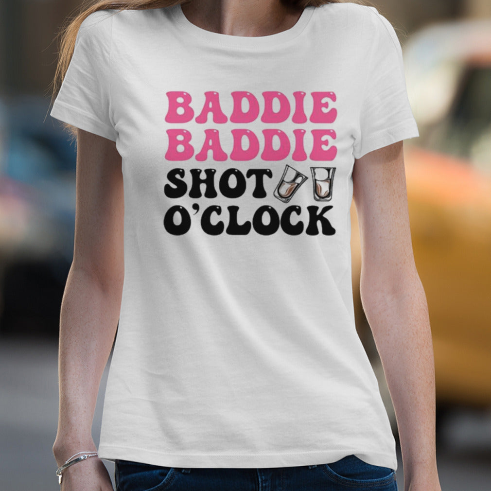 Baddie Baddie Shot Oâ€™Clock Shirt
