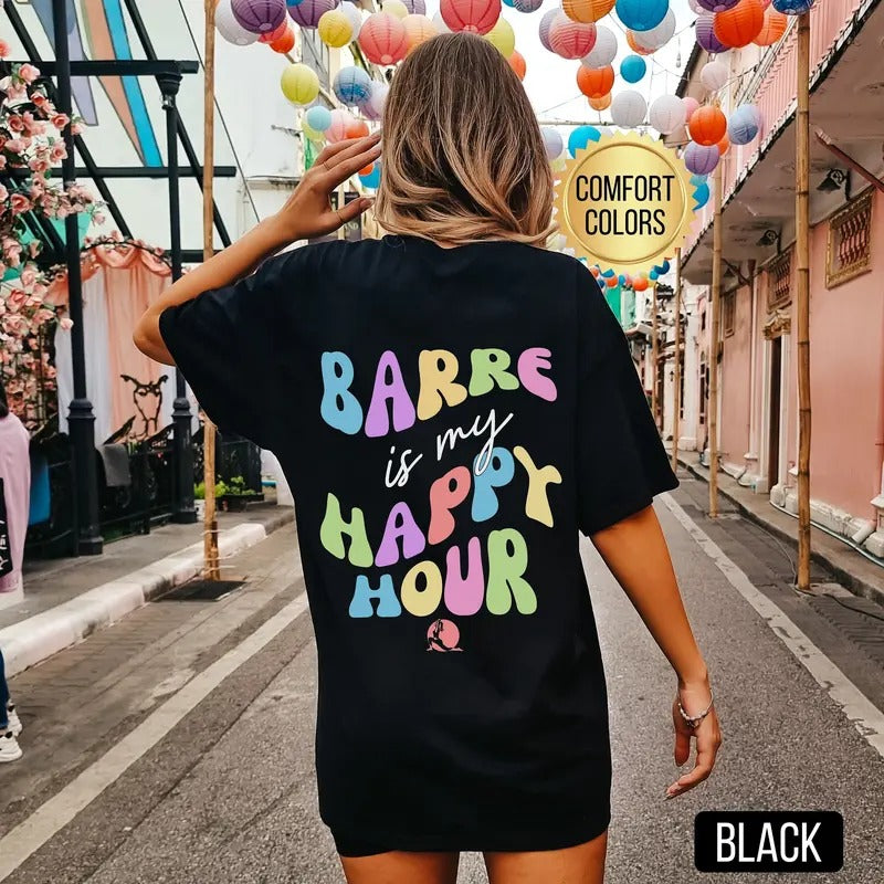 Barre Is My Happy Hour Shirt Comfort Colors Funny Barre Shirt Gym Shirt Barre Gift Barre Lover Shirt Fitness T-shirt Workout Shirt